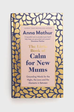 Penguin Books Ltd książka The Little Book Of Calm For New Mums, Anna Mathur