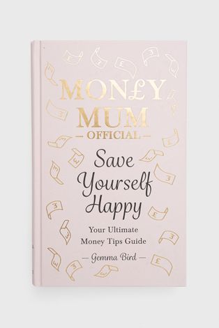 Octopus Publishing Group - Книга Money Mum Official: Save Yourself Happy, Gemma Bird