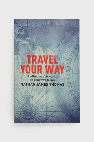 Βιβλίο Exisle Publishing Travel Your Way, Nathan James Thomas