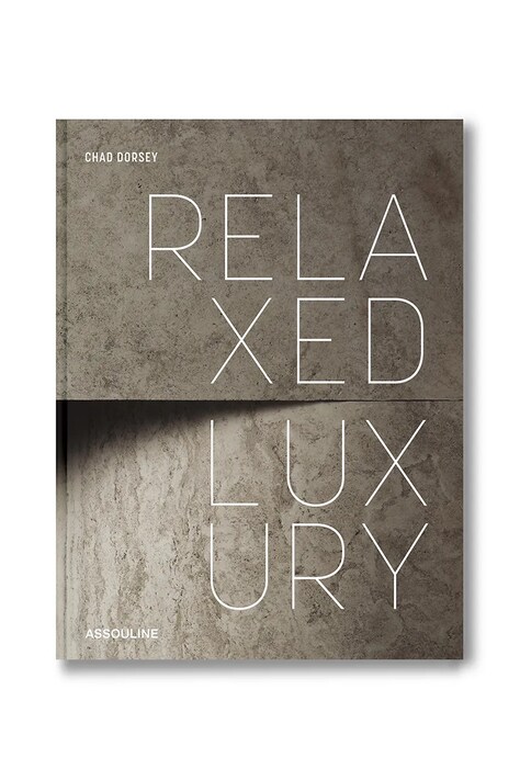 Книга Assouline Relaxed Luxury by Chad Dorsey, English