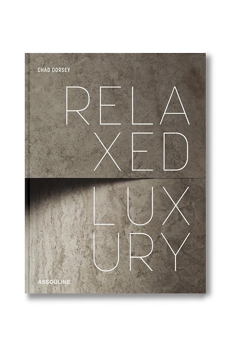 Книга Assouline Relaxed Luxury by Chad Dorsey, English