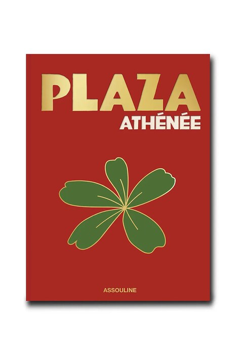 Книга Assouline Plaza Athenee by Jean Imbert, Marc Lambron, Oliver Pilcher, English