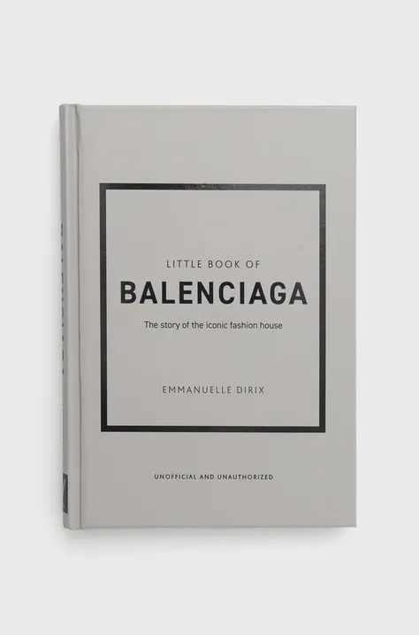 Книга Welbeck Publishing Group Little Book Of Balenciaga, Emmanuelle Dirix