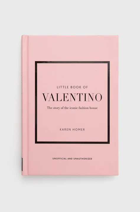 Kniha Welbeck Publishing Group Little Book Of Valentino, Karen Homer