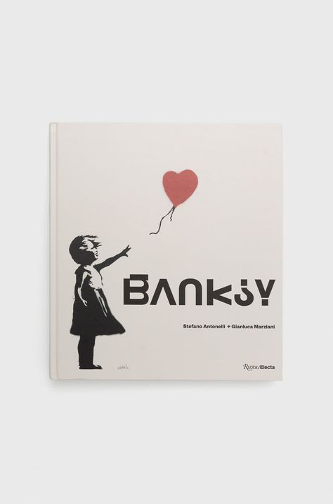 Rizzoli International Publications - Книга Banksy, Stefano Antonelli