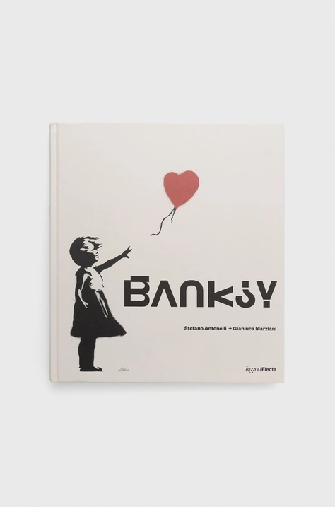 Rizzoli International Publications książka Banksy, Stefano Antonelli