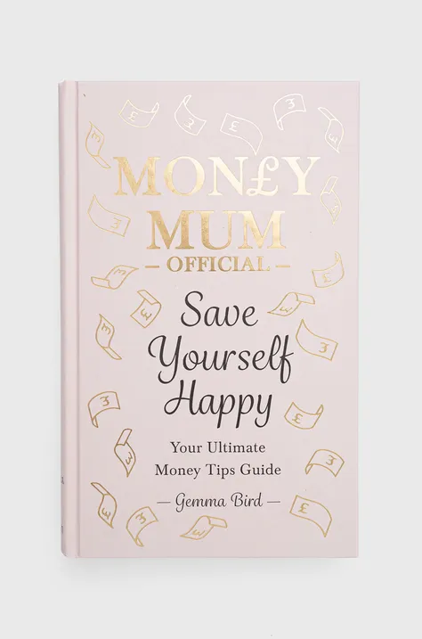 Книга Octopus Publishing Group Money Mum Official: Save Yourself Happy, Gemma Bird
