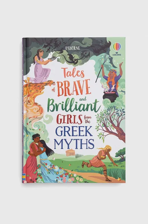 Usborne Publishing Ltd książka Tales of Brave and Brilliant Girls from the Greek Myths, Rosie Dickins, Susanna Davidson