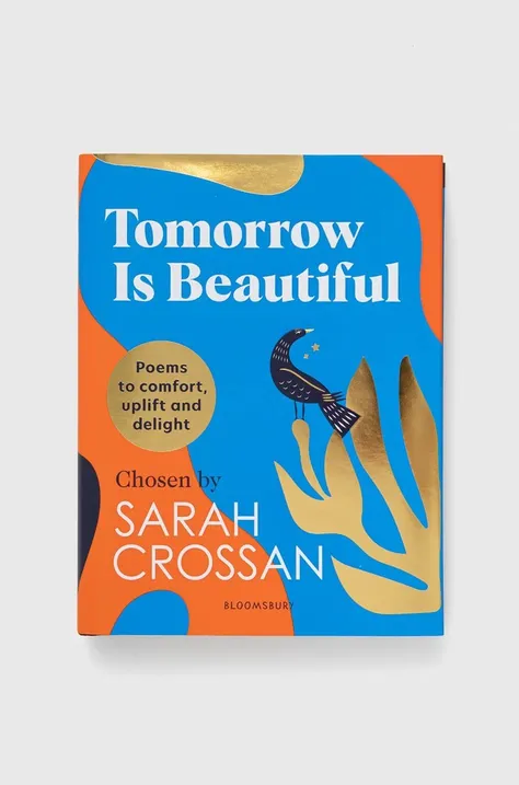 Bloomsbury Publishing PLC książka Tomorrow Is Beautiful, Sarah Crossan