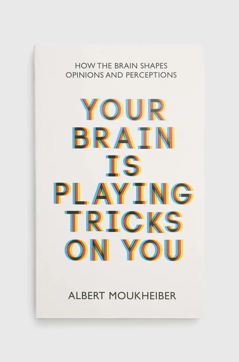Legend Press Ltd książka Your Brain Is Playing Tricks On You, Albert Moukheiber