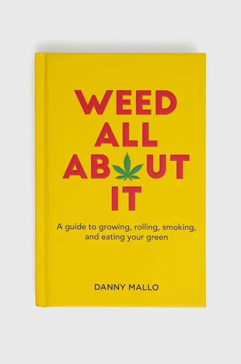 Knížka Ryland, Peters & Small Ltd Weed All About It, Danny Mallo