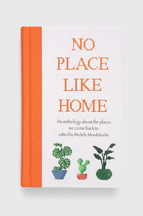 Kniha Ryland, Peters & Small Ltd No Place Like Home, Michele Mendelssohn