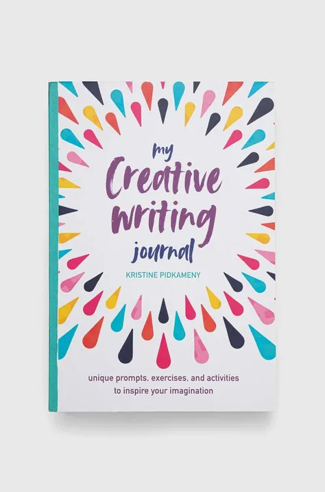 Книга Ryland, Peters & Small Ltd My Creative Writing Journal, Kristine Pidkameny
