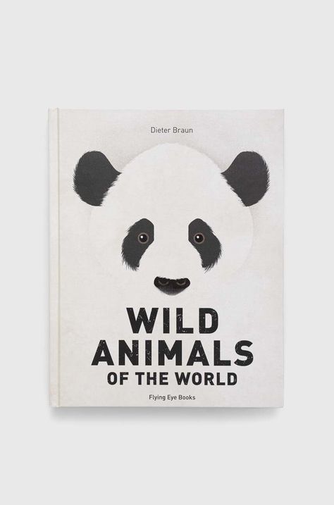Βιβλίο Flying Eye Booksnowa Wild Animals of the World, Dieter Braun