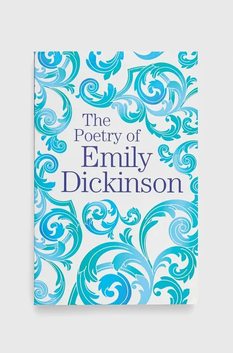 Arcturus Publishing Ltd carte The Poetry of Emily Dickinson, Emily Dickinson