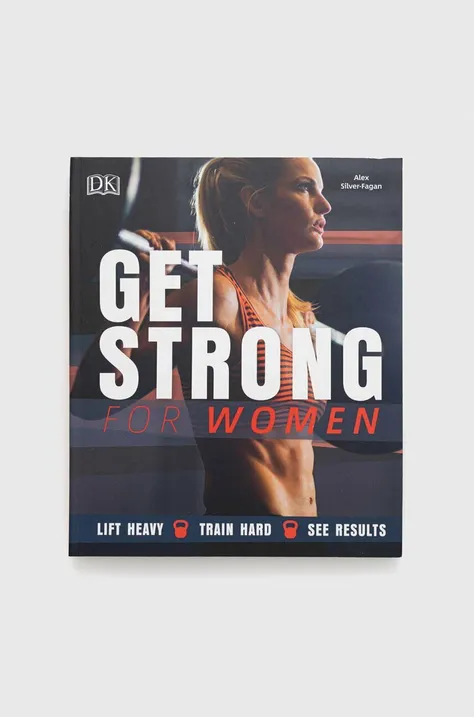 Kniha Dorling Kindersley Ltd Get Strong For Women, Alex Silver-Fagan