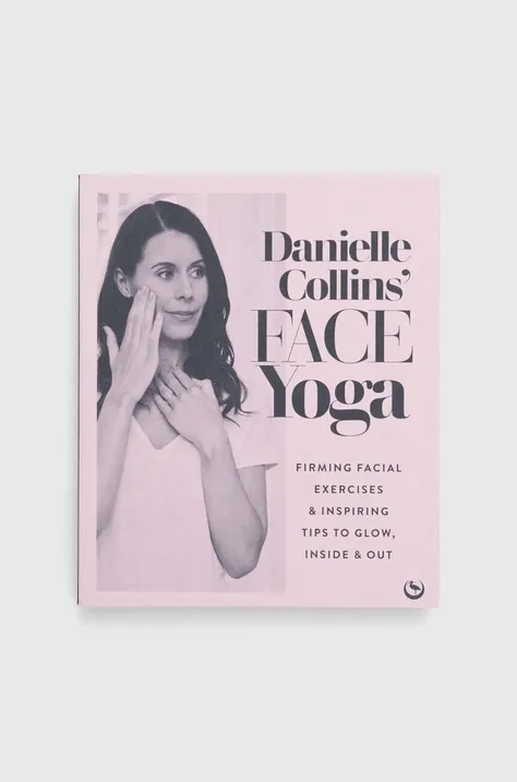 Knížka Orion Publishing Co Danielle Collins' Face Yoga, Danielle Collins