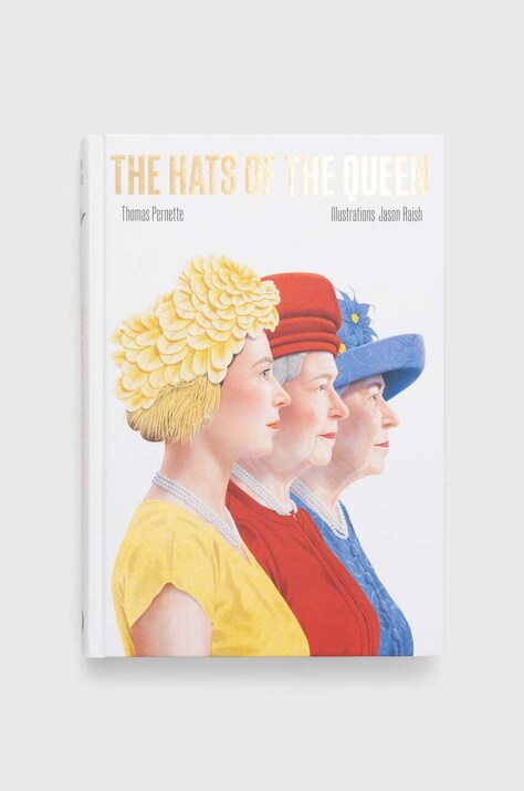 Hardie Grant Books (UK) książka The Hats of the Queen, Thomas Pernette