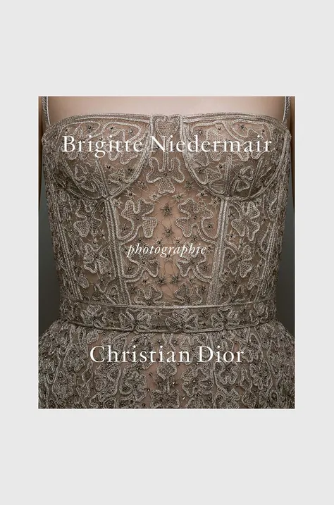 Kniha Photographie: Christian Dior by Brigitte Niedermair, Olivier Gabet, English