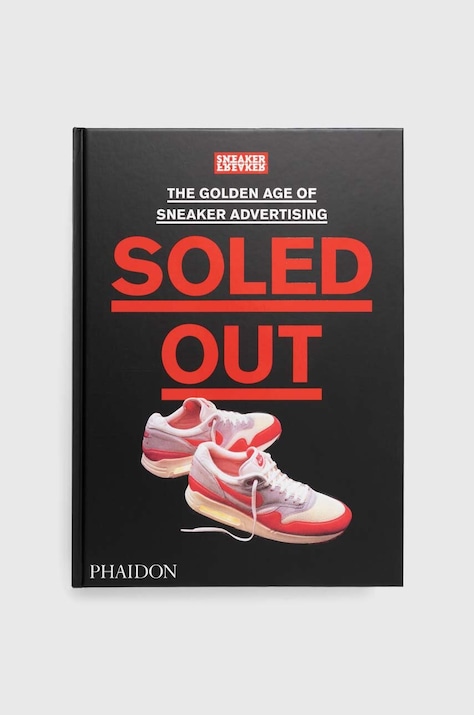 Knjiga Soled Out by Sneaker Freaker, English