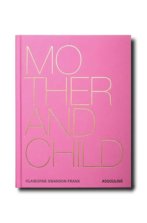 Knížka Assouline Mother and Child by Claiborne Swanson Frank, English