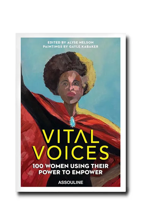 Knížka Assouline Vital Voices: 100 Women Using Their Power To Empower by Alyse Nelson and Gayle Kabaker, English