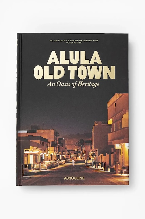 Книга Assouline AlUla Old Town by Doktor Abdullah bin Mohammed bin Salih bin Nasif, English