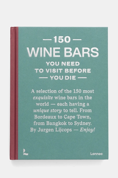 Knjiga home & lifestyle 150 Wine Bars You Need to Visit Before You Die, English boja: tirkizna