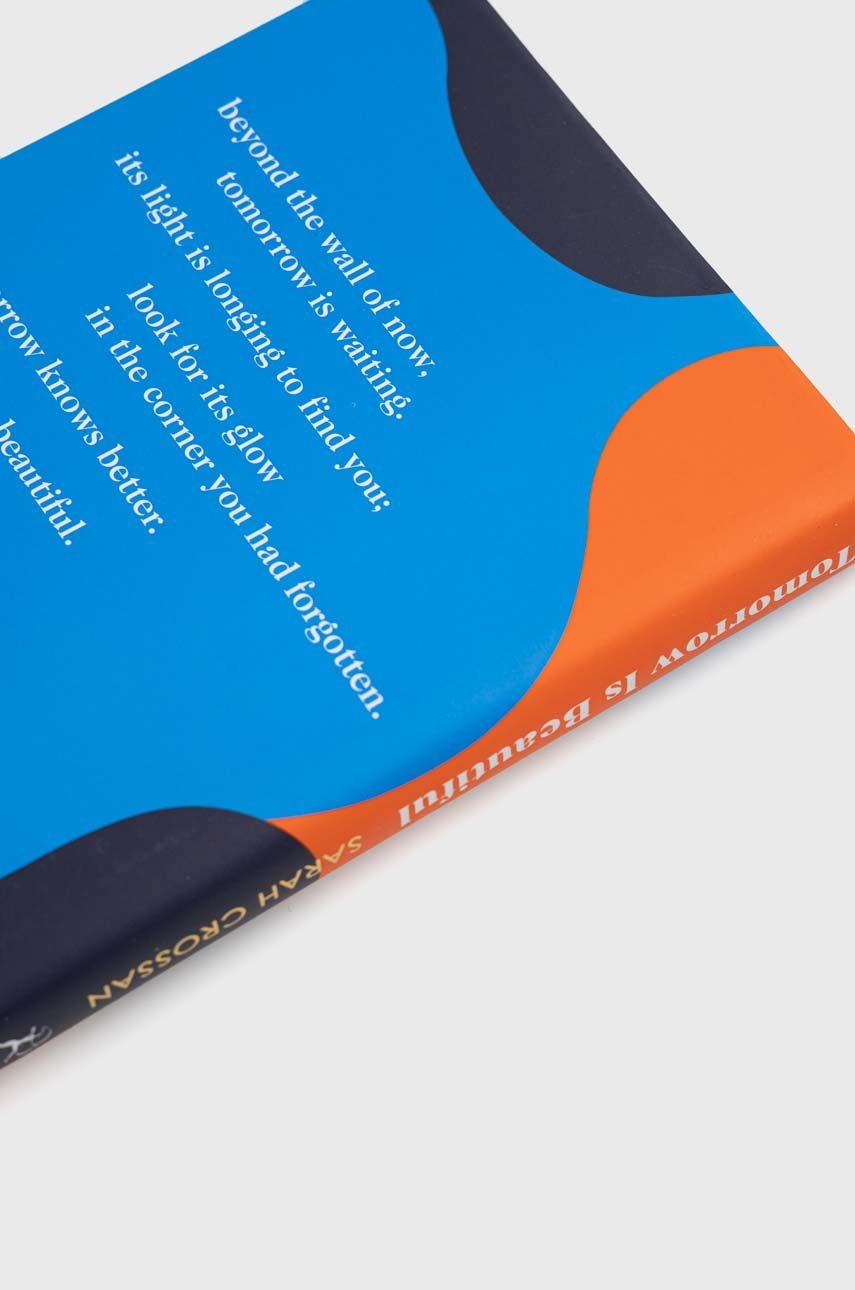 Bloomsbury Publishing PLC książka Tomorrow Is Beautiful, Sarah Crossan