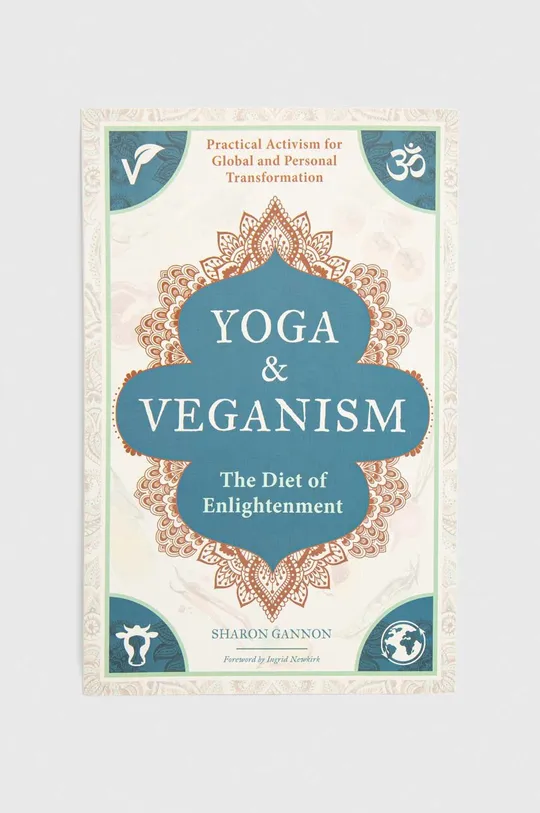 többszínű Mandala Publishing Group könyv Yoga and Veganism, Sharon Gannon, Ingrid Newkirk Uniszex