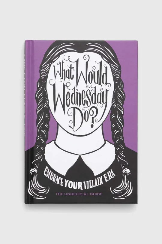 többszínű Ebury Publishing könyv What Would Wednesday Do?, Pop Press Uniszex