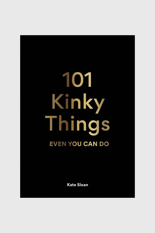többszínű Esteban könyv 101 Kinky Things, Kate Sloan Uniszex