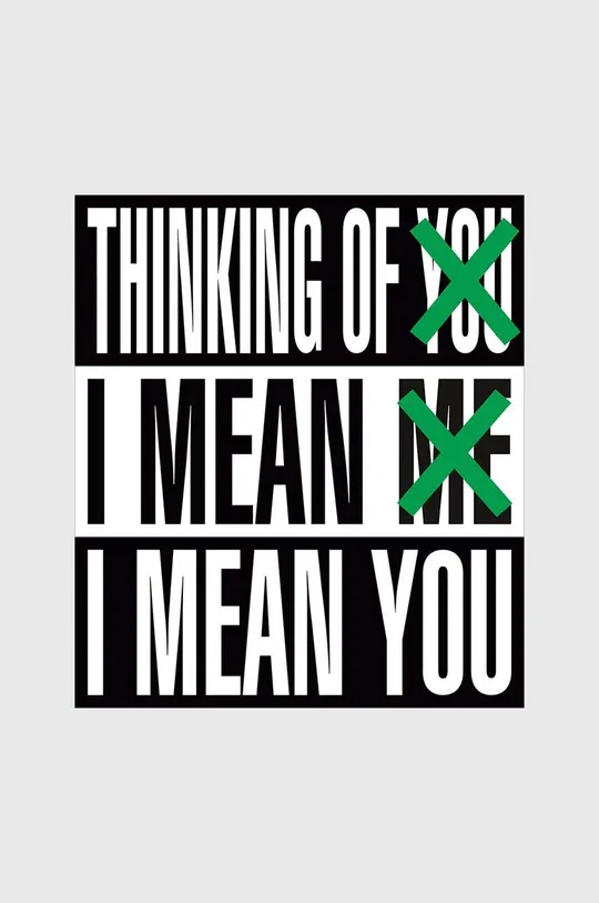 барвистий Книга Thinking of You, I Mean Me. I Mean You, Barbara Kruger Unisex