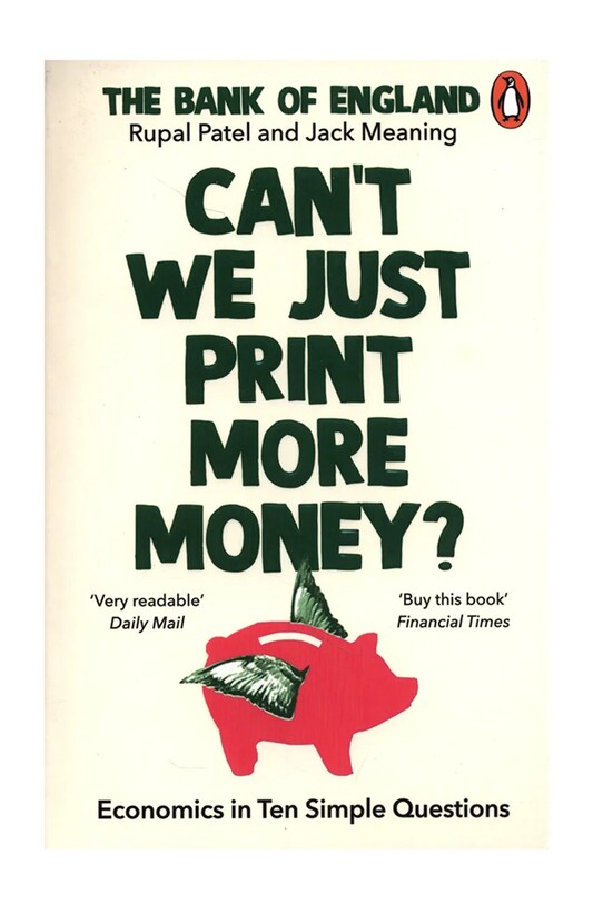 home & lifestyle carte Can’t We Just Print More Money? : Economics in Ten Simple Questions by Rupal Patel, English multicolor 9781847943392