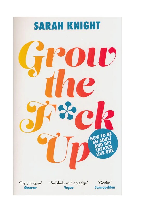 Taschen könyv Grow the F*ck Up, Sarah Knight, English többszínű 9781529424935