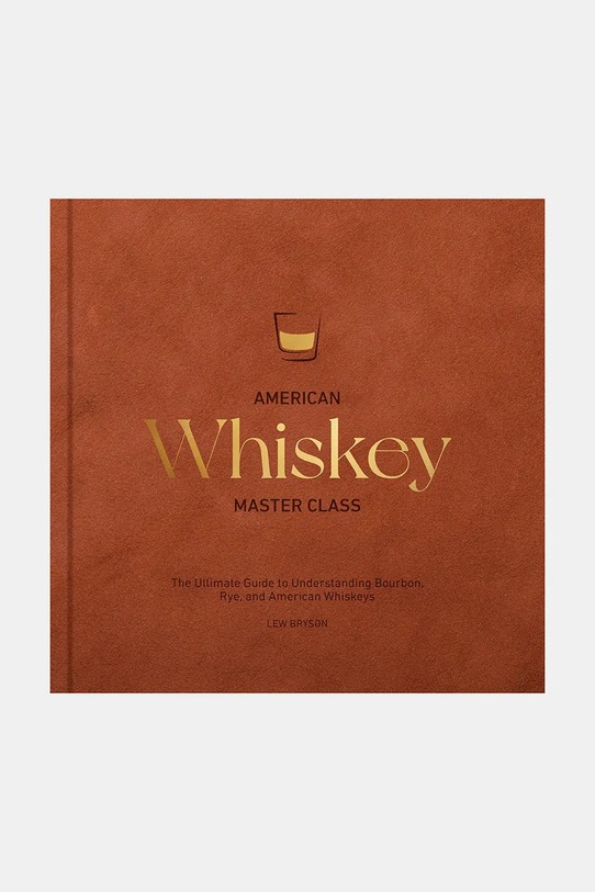 home & lifestyle książka American Whiskey Master Class by Lew Bryson, English multicolor QU1259