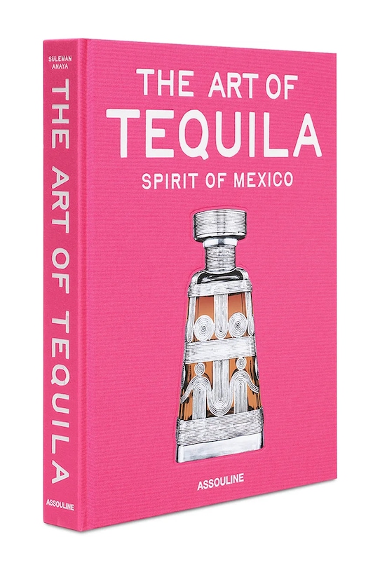 Assouline fotokniha The Art of Tequila: Spirit of Mexico, Suleman Anaya 9781649805997 viacfarebná AA00