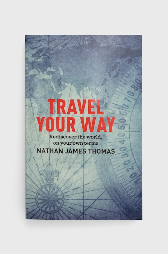 Книга Exisle Publishing Travel Your Way, Nathan James Thomas барвистий 9781925820584