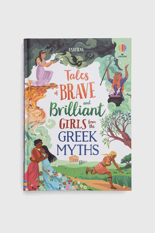 Usborne Publishing Ltd książka Tales of Brave and Brilliant Girls from the Greek Myths, Rosie Dickins, Susanna Davidson multicolor 9781474989640