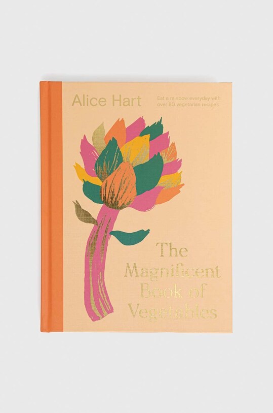 Welbeck Publishing Group książka The Magnificent Book of Vegetables, Alice Hart multicolor 9781914317217