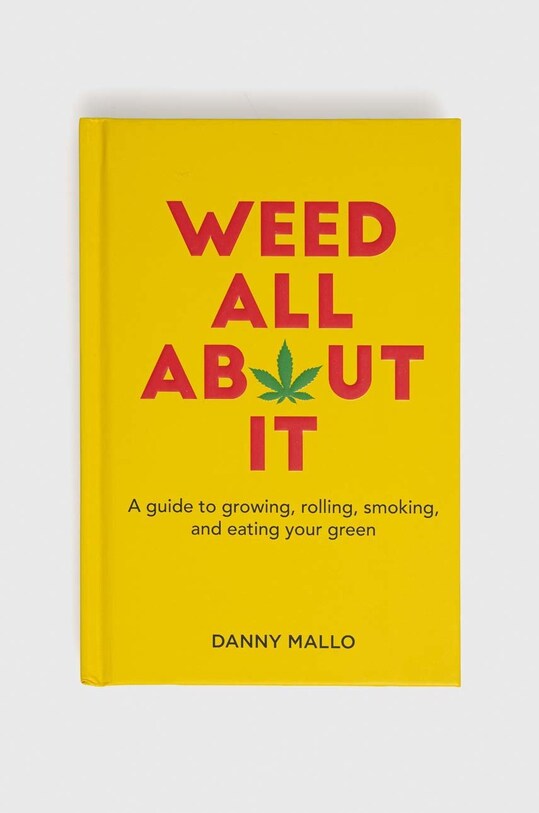 Ryland, Peters & Small Ltd książka Weed All About It, Danny Mallo multicolor 9781911026655