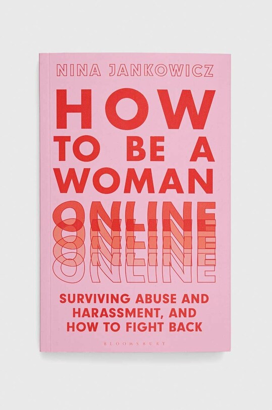 Βιβλίο Bloomsbury Publishing PLC How to Be a Woman Online, Nina Jankowicz πολύχρωμο 9781350267572