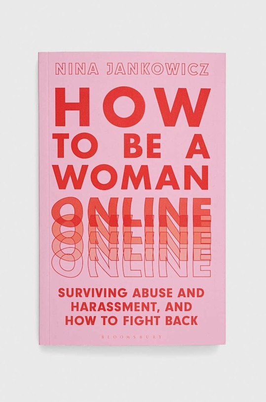 Knjiga Bloomsbury Publishing PLC How to Be a Woman Online, Nina Jankowicz šarena 9781350267572
