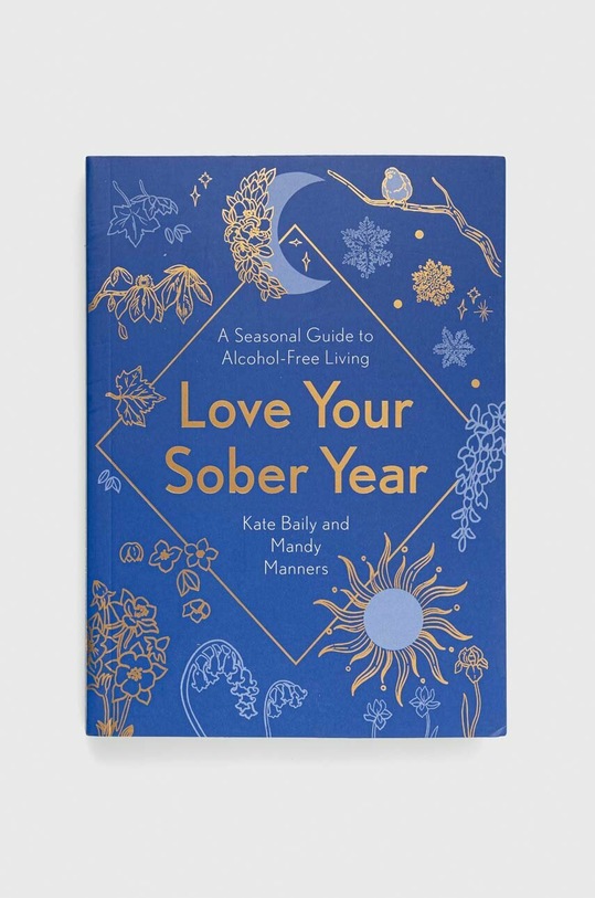 Welbeck Publishing Group książka Love Your Sober Year, Kate Baily, Mandy Manners multicolor 9781801290715