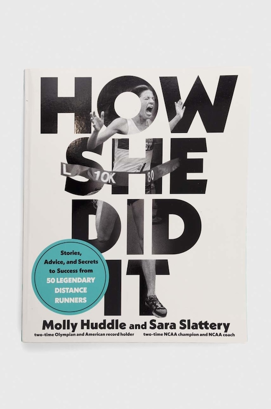 Knjiga Potter/Ten Speed/Harmony/Rodale How She Did It, Molly Huddle, Sara Slatery šarena 9780593234259