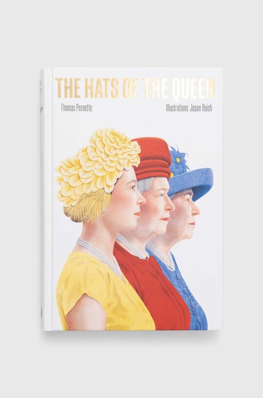Hardie Grant Books (UK) carte The Hats of the Queen, Thomas Pernette multicolor 9781784886707