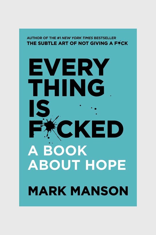 carte Everything is F*cked by Mark Manson, English multicolor HCUS1000