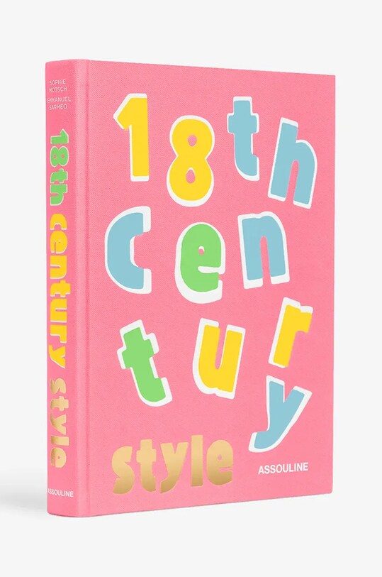 Assouline książka 18th Century Style by Sophie Motsch, Emmanuel Sarméo, English 9781649803238 multicolor AA00