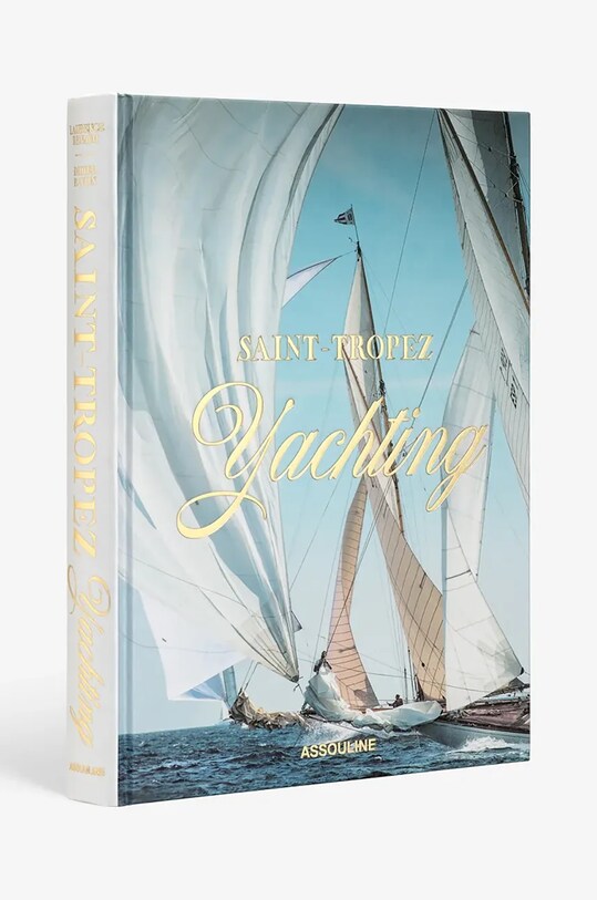 Assouline książka Saint-Tropez Yachting by Laurence Benaim, Didier Ravon, English 9781649803771 multicolor AA00
