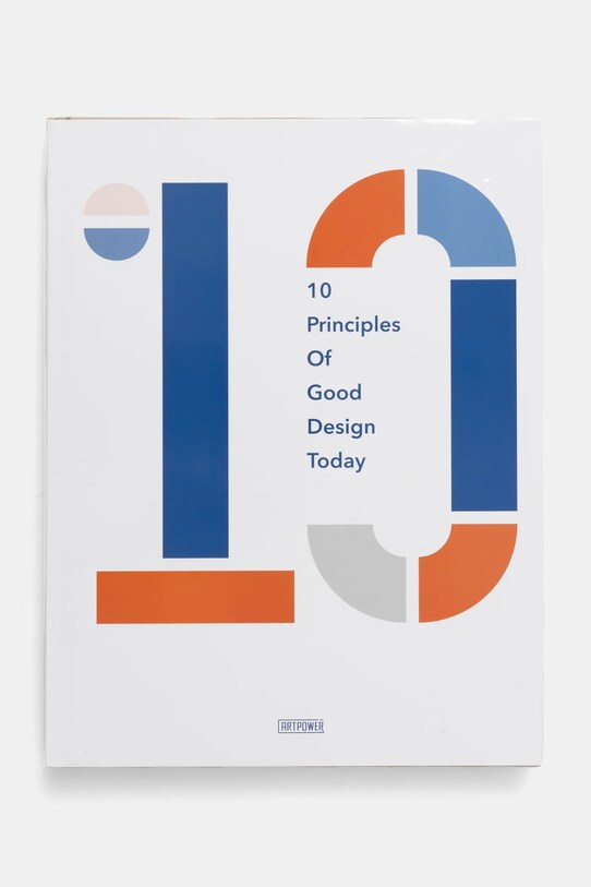 home & lifestyle carte 10 Principles of Good Design Today by Agata Toromanoff, English alb 9789887506959
